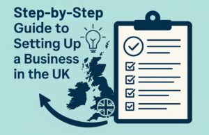 Step-by-Step Guide to Setting Up a Business in the UK